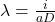 \lambda = \frac{i}{aD}