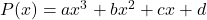 P(x) = ax^3+bx^2+cx+d