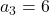 a_3 = 6