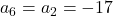 a_6 = a_2 = -17