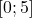 [0; 5]