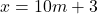 x = 10m + 3