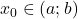 x_0 \in (a; b)