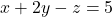 Rendered by QuickLaTeX.com x+2y-z=5