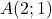 A(2; 1)