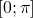 [0; \pi]