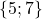 \{5; 7\}