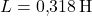 L = 0{,}318 \, \text{H}
