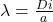 \lambda = \frac{Di}{a}