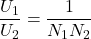 \dfrac{U_1}{U_2} = \dfrac{1}{N_1 N_2}