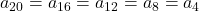 a_{20}=a_{16}=a_{12}=a_8=a_4