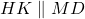 HK \parallel MD