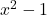 x^2 - 1