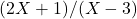 (2X+1)/(X-3)