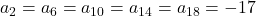 a_2 = a_6 = a_{10} = a_{14} = a_{18} = -17