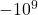 -10^9
