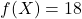 f(X)=18