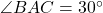 \angle BAC = 30^\circ