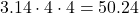 3.14 \cdot 4 \cdot 4 = 50.24