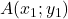 A(x_1; y_1)