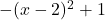 -(x-2)^2+1