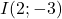 I(2; -3)