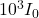 10^3 I_0