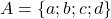 A = \{a; b; c; d\}
