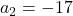 a_2 = -17