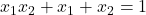 x_1x_2 + x_1 + x_2 = 1