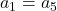 a_1 = a_5