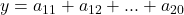 y = a_{11} + a_{12} + ... + a_{20}