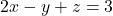 2x-y+z=3