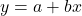 y=a+bx