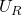 U_R