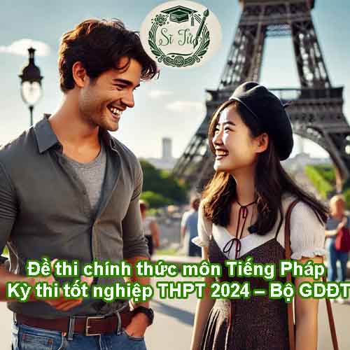 Đề thi tham khảo môn Tiếng Pháp Kỳ thi tốt nghiệp THPT 2024 – Bộ GDĐT