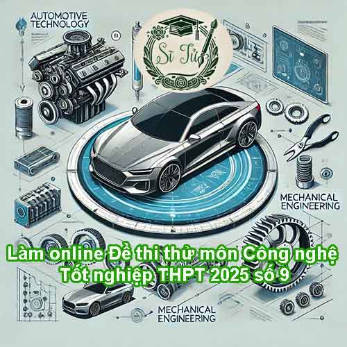 Đề thi thử môn Công nghệ Tốt nghiệp THPT 2026 số 9