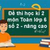 Đề thi học kì 2 môn Toán lớp 6 năm học 2025/26 có đáp án