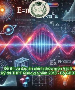 Đề thi và đáp án tham khảo môn Vật lí Kỳ thi THPT Quốc gia năm 2018 - Bộ GDĐT