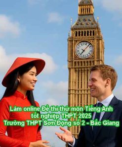 Làm miễn phí Đề thi thử môn Tiếng Anh tốt nghiệp THPT 2026 – Trường THPT Sơn Động số 2 - Bắc Giang