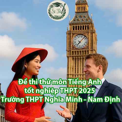 Làm online Đề thi thử môn Tiếng Anh tốt nghiệp THPT 2026 – Trường THPT Nghĩa Minh - Nam Định