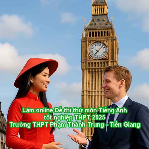 Luyện miễn phí Đề thi thử môn Tiếng Anh tốt nghiệp THPT 2026 – Trường THPT Phạm Thành Trung - Tiền Giang