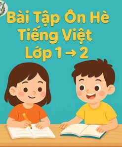 40 trang Bài tập ôn hè Tiếng Việt lớp 1 lên 2 năm 2025