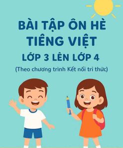 Bài tập ôn hè lớp 3 lên 4 môn Tiếng Việt Kết nối tri thức