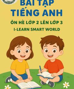Bài tập tiếng Anh ôn hè lớp 2 lên lớp 3 I-Learn Smart World