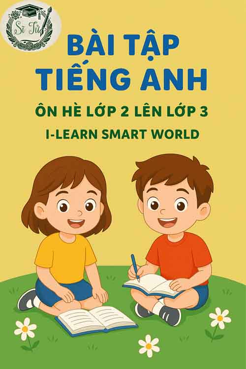 Bài tập tiếng Anh ôn hè lớp 2 lên lớp 3 I-Learn Smart World