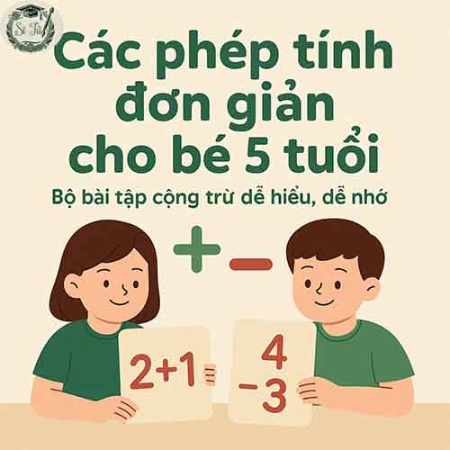 Bộ bài tập các phép tính đơn giản cho trẻ 5 tuổi