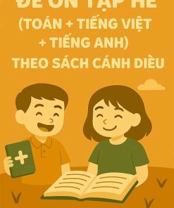 Combo 5 đề ôn tập hè (Toán + Tiếng Việt + Tiếng Anh) theo sách Cánh diều