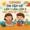 Combo Bộ Tài liệu Ôn Hè Lớp 1 Lên Lớp 2 (Toán - Tiếng Việt - Tiếng Anh)