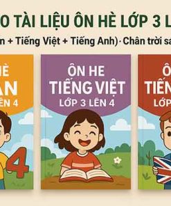Combo Tài liệu ôn hè lớp 3 lên 4 (Toán + Tiếng Việt + Tiếng Anh) Chân trời sáng tạo